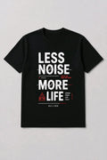 Less Noise More Life T-Shirt V2