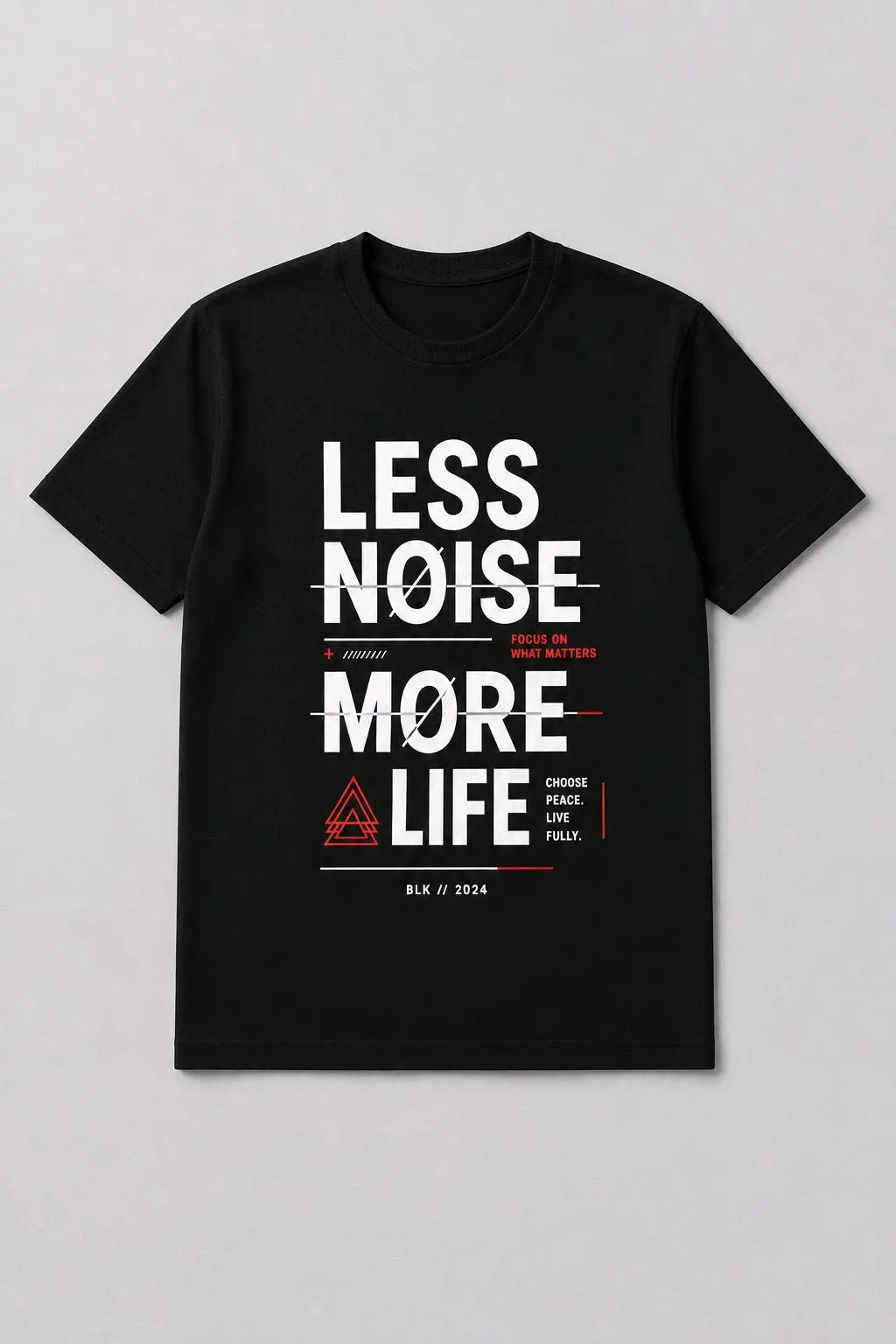 Less Noise More Life T-Shirt V2