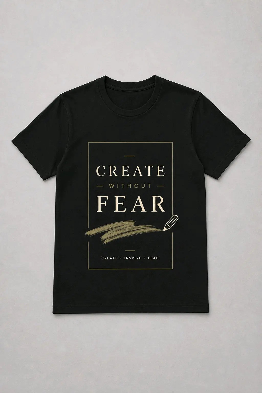 Create without Fear Fearless Graphic T-Shirt